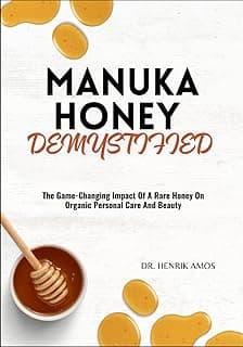 Manuka Honey Demystified: The Game-Changing Impact On Personal Care