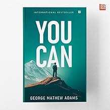 You Can by George Mathew Adams: Inspirational Self-Help Book