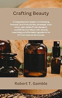 Crafting Beauty: Guide to Formulating Personal Care Products