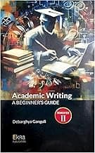 Academic Writing: A Beginner's Guide to Effective Essay and Research Paper Creation