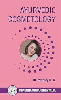 Ayurvedic Cosmetology: Ayurvedic Tips for Skincare, Haircare, and Overall Beauty