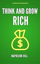 Think and Grow Rich: The Classic Self-Help Book for Financial Success