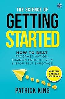 The Science of Getting Started: Beat Procrastination and Boost Productivity