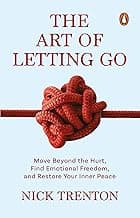 The Art of Letting Go by Nick Trenton: A Self-Help Guide to Emotional Freedom