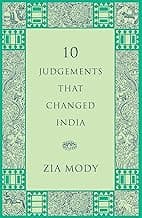 10 Judgements That Changed India by Zia Mody
